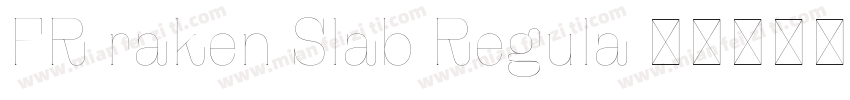 FR raken Slab Regula字体转换